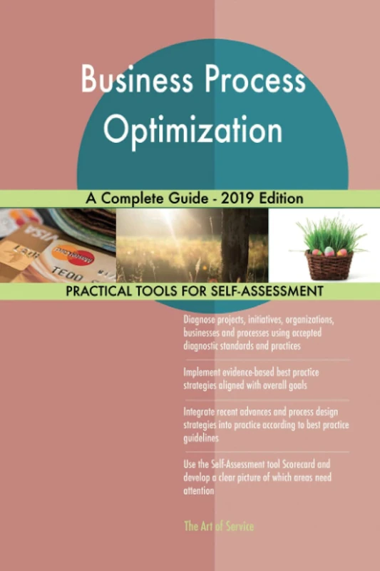 Business Process Optimization A Complete Guide - 2019 Edition