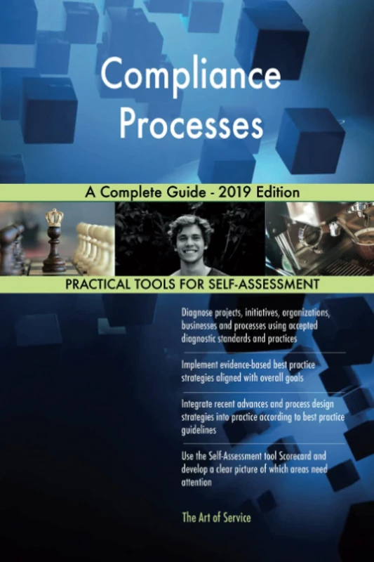 Compliance Processes A Complete Guide - 2019 Edition