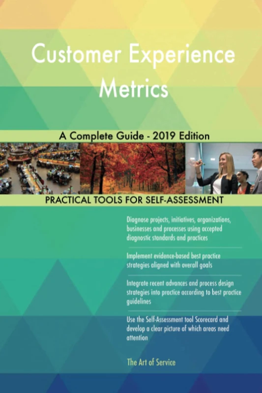 Customer Experience Metrics A Complete Guide - 2019 Edition