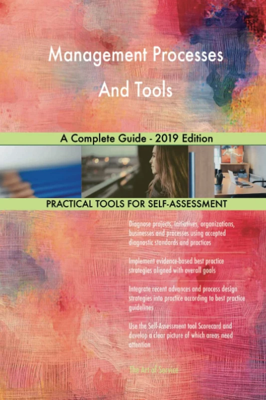 Management Processes And Tools A Complete Guide - 2019 Edition