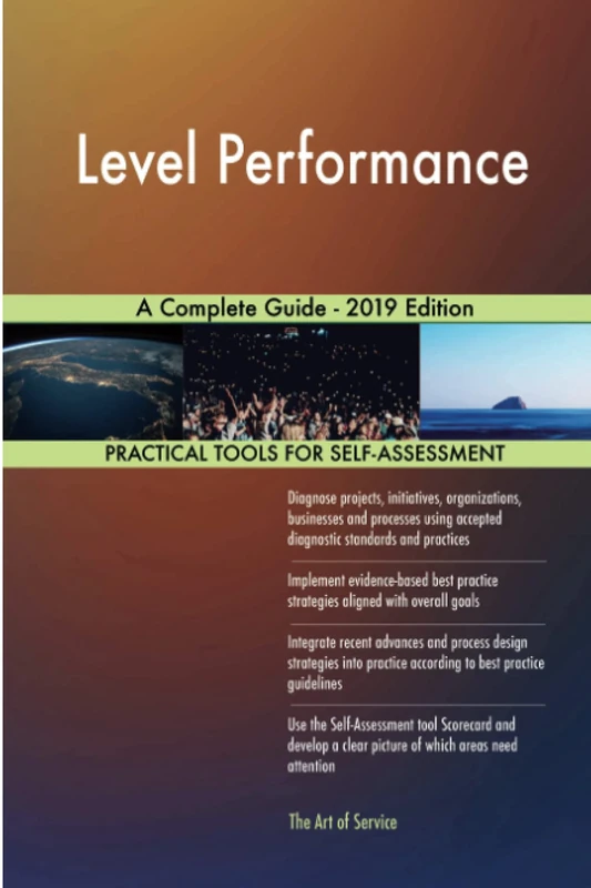 Level Performance A Complete Guide - 2019 Edition