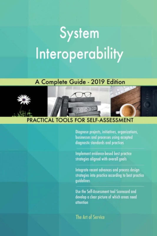 System Interoperability A Complete Guide - 2019 Edition