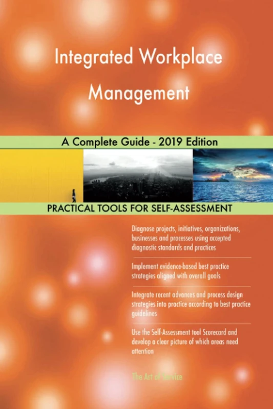 Integrated Workplace Management A Complete Guide - 2019 Edition