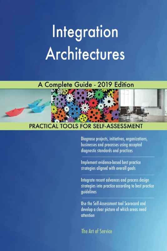 Integration Architectures A Complete Guide - 2019 Edition