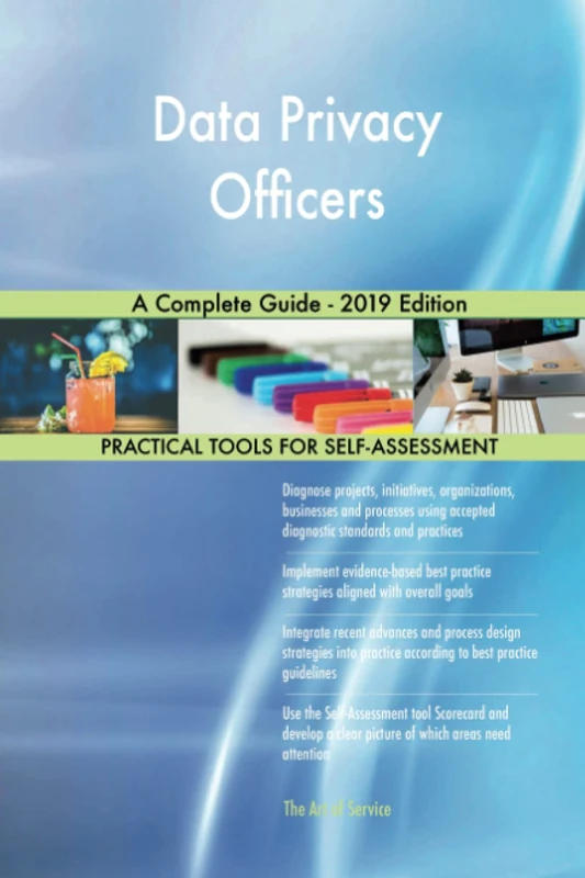 Data Privacy Officers A Complete Guide - 2019 Edition