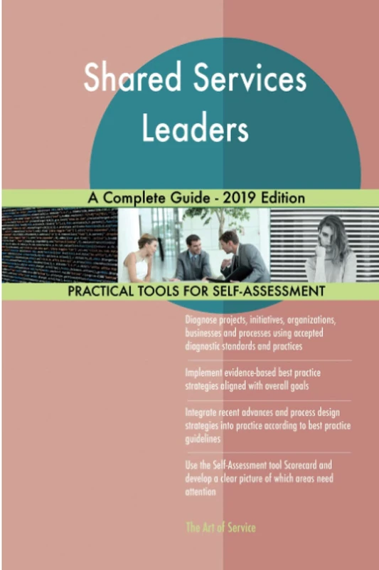 Shared Services Leaders A Complete Guide - 2019 Edition