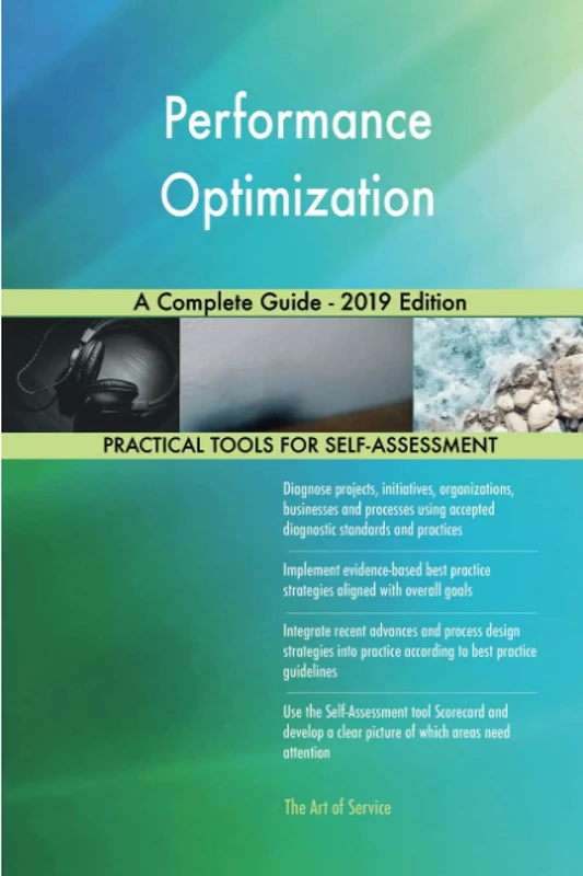 Performance Optimization A Complete Guide - 2019 Edition