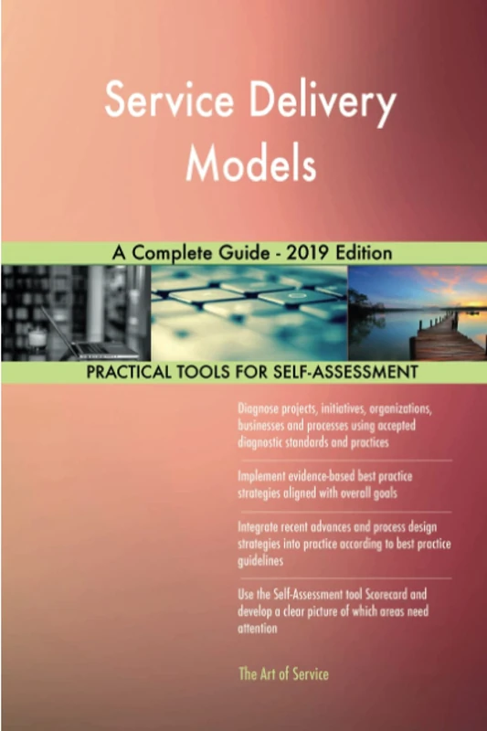 Service Delivery Models A Complete Guide - 2019 Edition