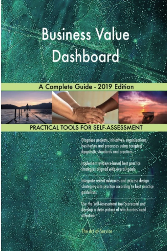 Business Value Dashboard A Complete Guide - 2019 Edition