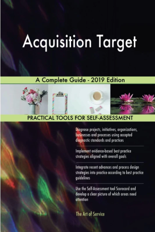 Acquisition Target A Complete Guide - 2019 Edition