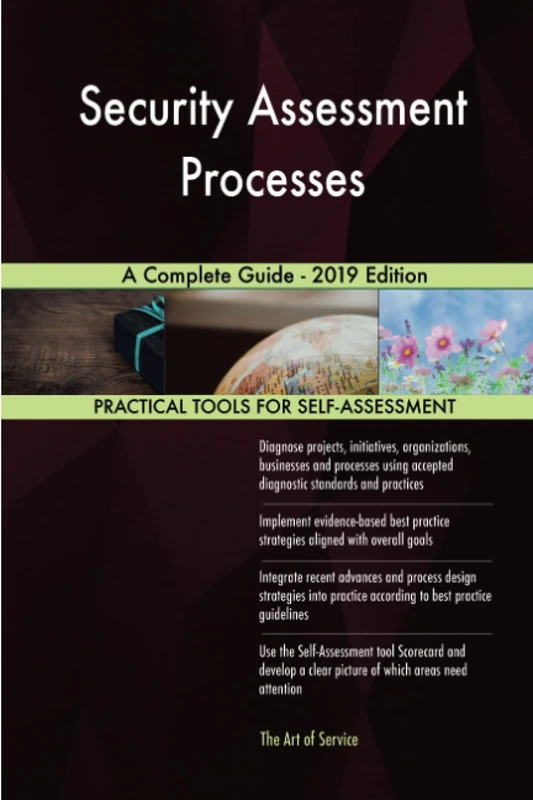 Security Assessment Processes A Complete Guide - 2019 Edition