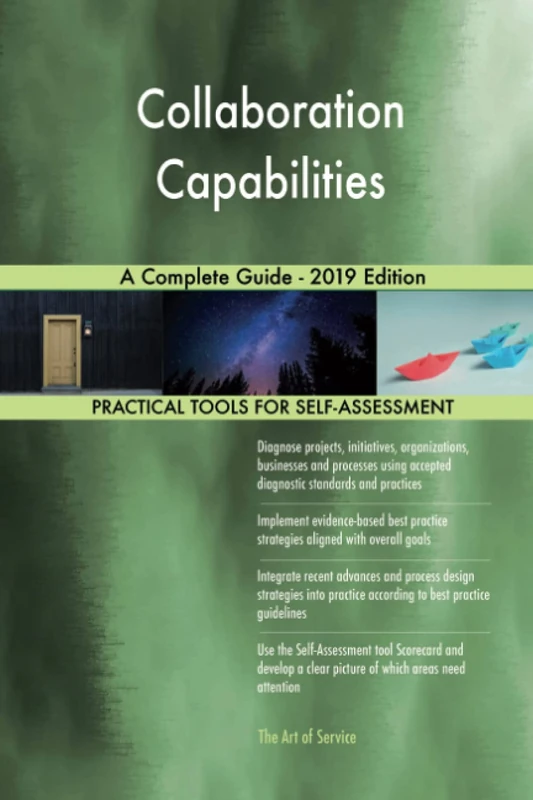 Collaboration Capabilities A Complete Guide - 2019 Edition