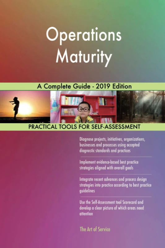 Operations Maturity A Complete Guide - 2019 Edition