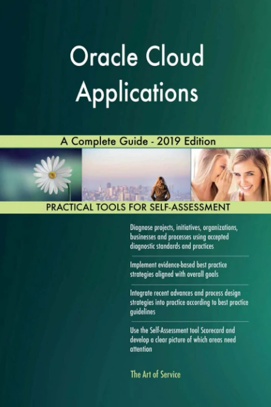 Oracle Cloud Applications A Complete Guide - 2019 Edition