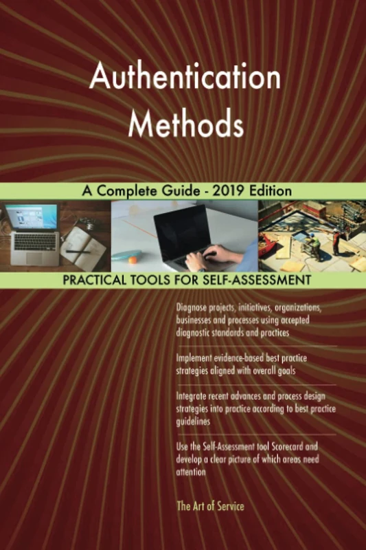 Authentication Methods A Complete Guide - 2019 Edition