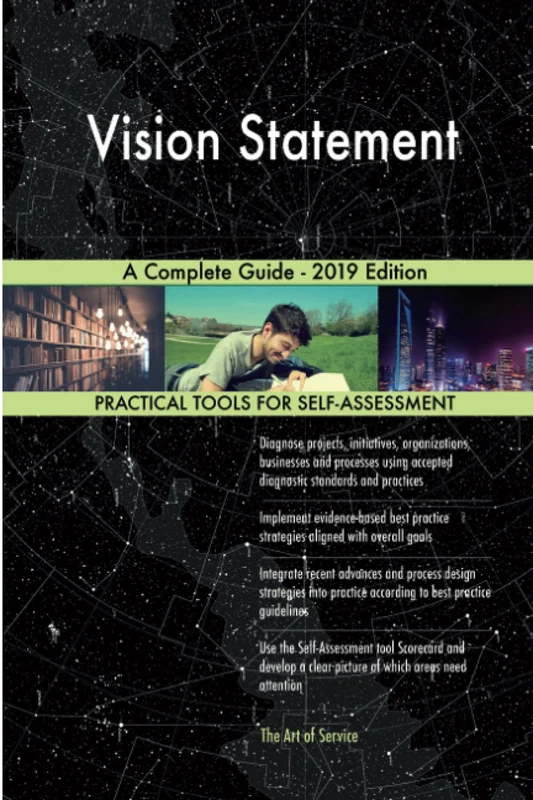Vision Statement A Complete Guide - 2019 Edition