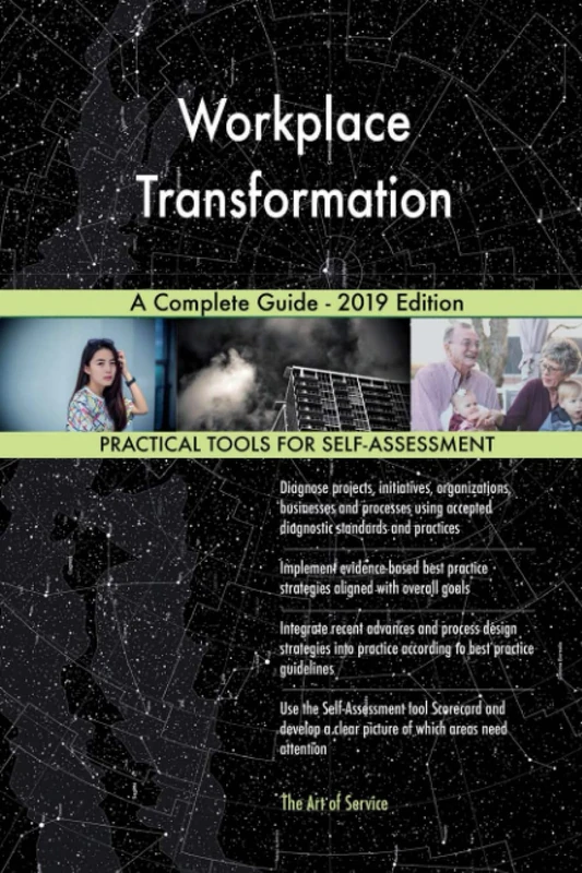 Workplace Transformation A Complete Guide - 2019 Edition
