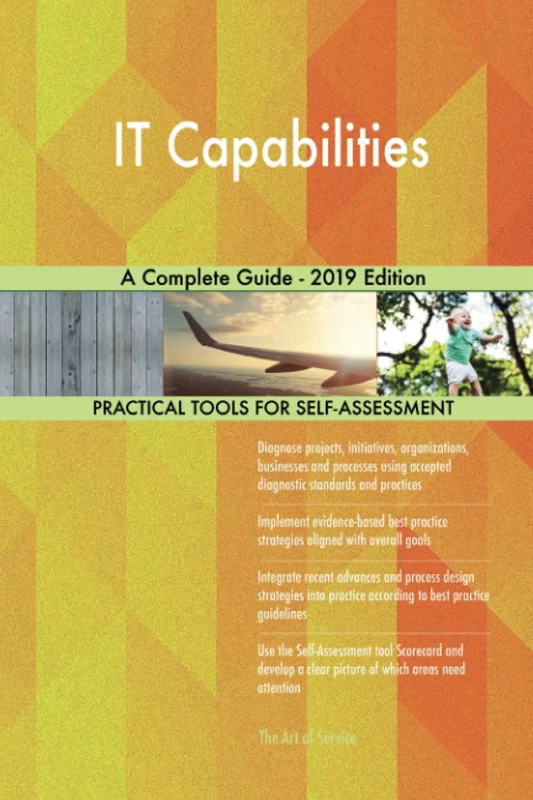 IT Capabilities A Complete Guide - 2019 Edition