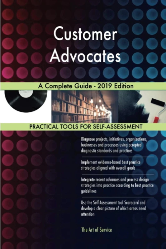 Customer Advocates A Complete Guide - 2019 Edition