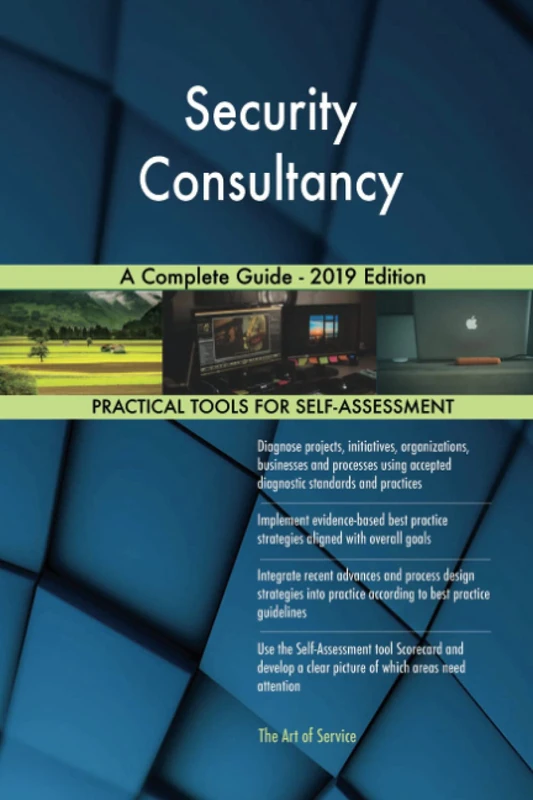 Security Consultancy A Complete Guide - 2019 Edition