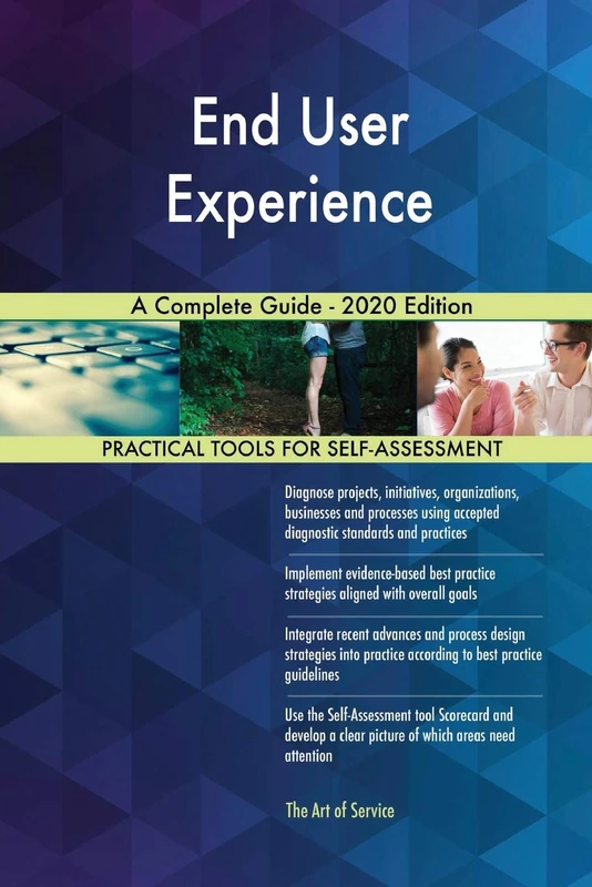 End User Experience A Complete Guide - 2020 Edition