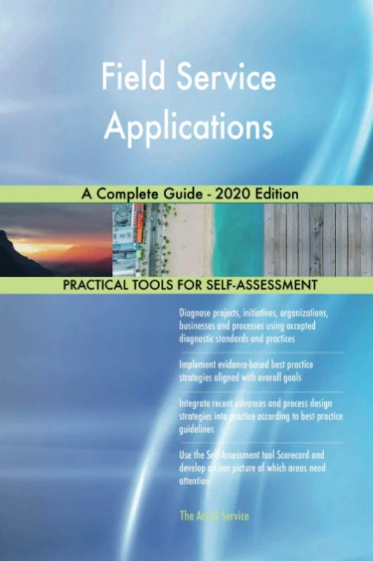 Field Service Applications A Complete Guide - 2020 Edition