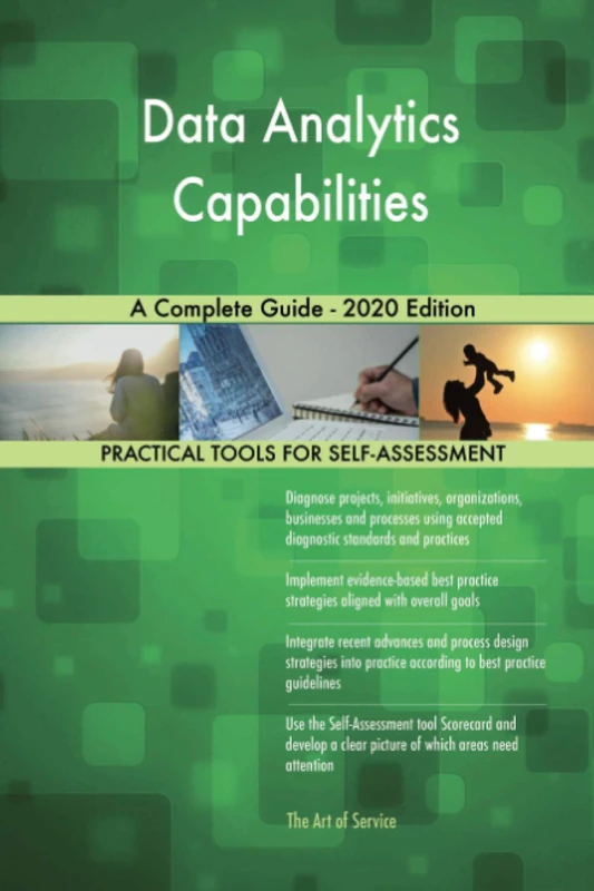 Data Analytics Capabilities A Complete Guide - 2020 Edition