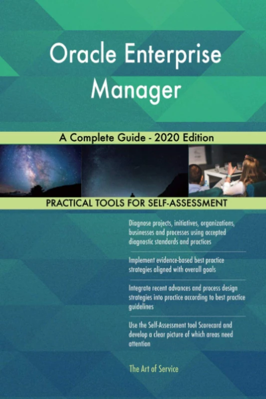 Oracle Enterprise Manager A Complete Guide - 2020 Edition