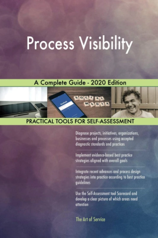 Process Visibility A Complete Guide - 2020 Edition
