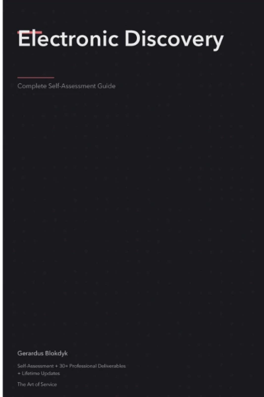 Electronic Discovery A Complete Guide - 2020 Edition