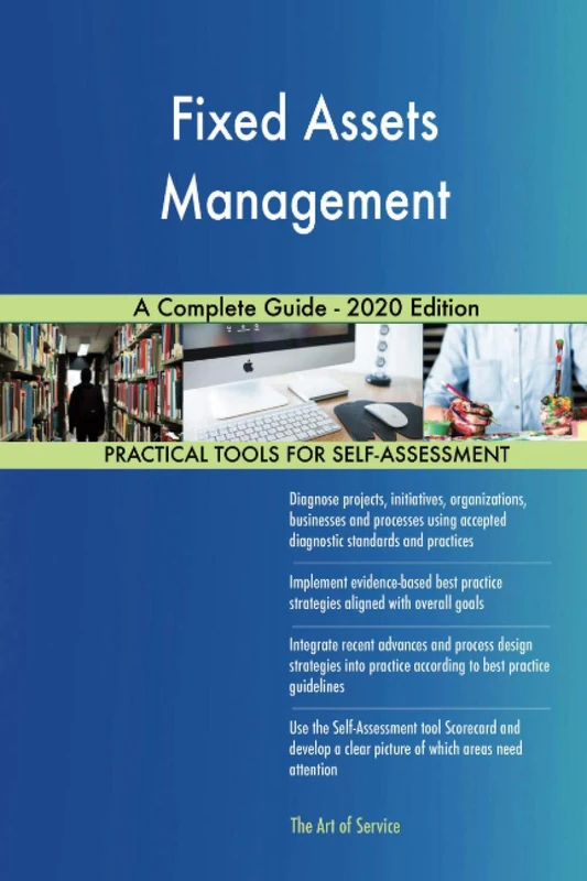 Fixed Assets Management A Complete Guide - 2020 Edition