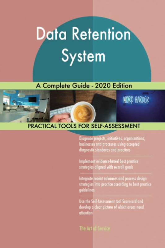 Data Retention System A Complete Guide - 2020 Edition