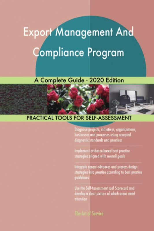 Export Management And Compliance Program A Complete Guide - 2020 Edition