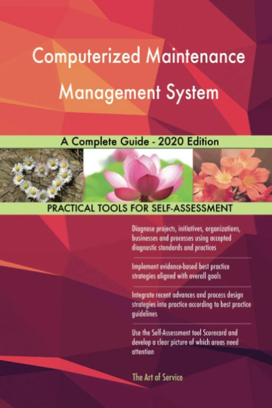 Computerized Maintenance Management System A Complete Guide - 2020 Edition