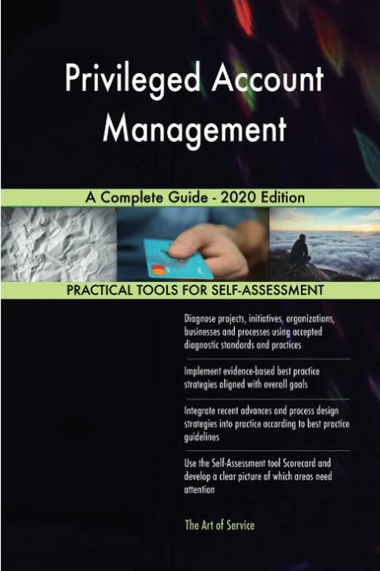 Privileged Account Management A Complete Guide - 2020 Edition