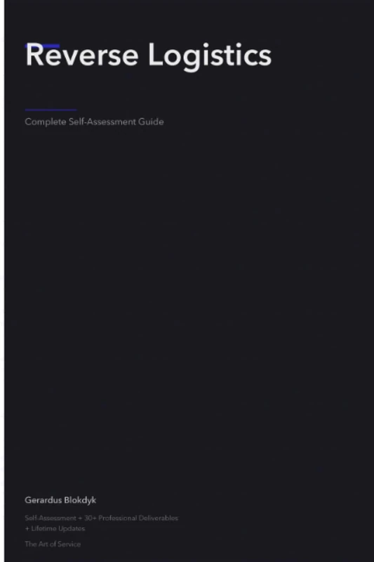 Reverse Logistics A Complete Guide - 2020 Edition