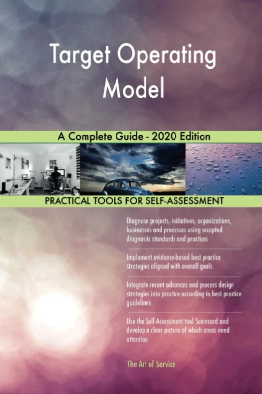 Target Operating Model A Complete Guide - 2020 Edition