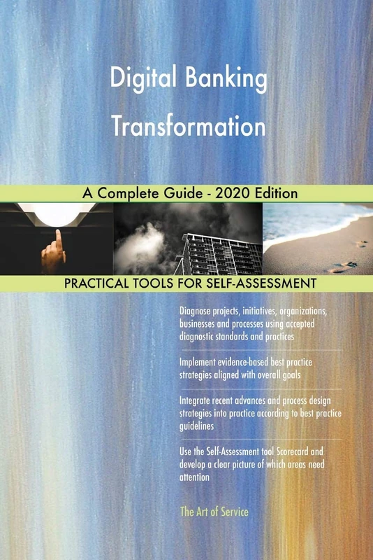Digital Banking Transformation A Complete Guide - 2020 Edition