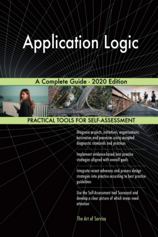Application Logic A Complete Guide - 2020 Edition