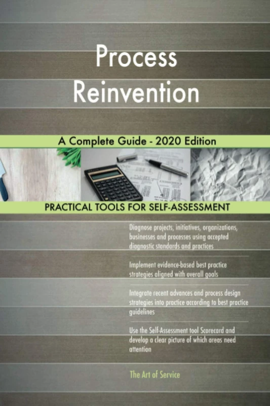 Process Reinvention A Complete Guide - 2020 Edition
