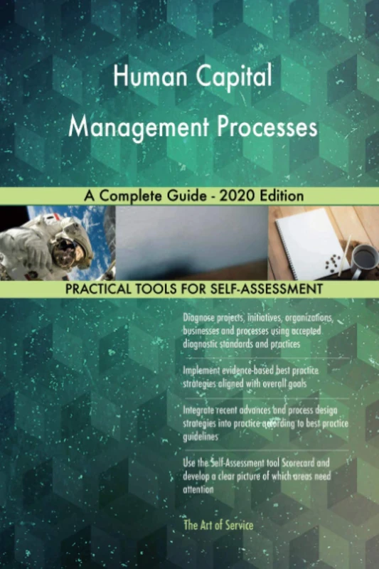 Human Capital Management Processes A Complete Guide - 2020 Edition