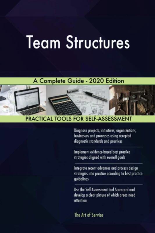 Team Structures A Complete Guide - 2020 Edition