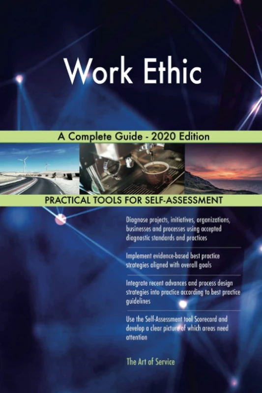 Work Ethic A Complete Guide - 2020 Edition