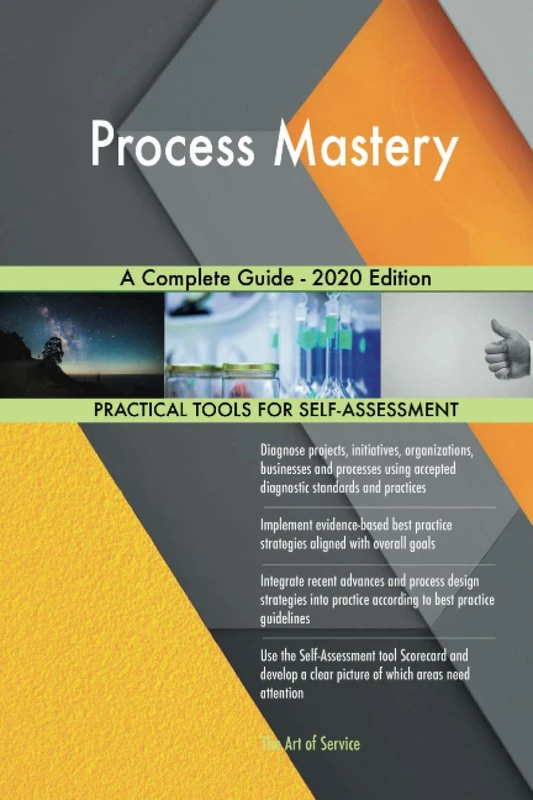 Process Mastery A Complete Guide - 2020 Edition
