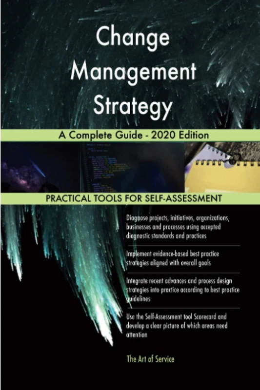 Change Management Strategy A Complete Guide - 2020 Edition