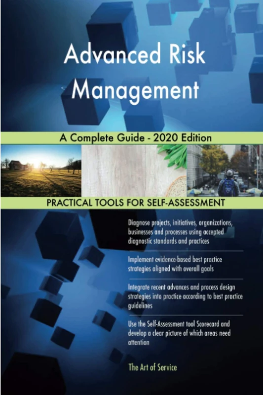 Advanced Risk Management A Complete Guide - 2020 Edition