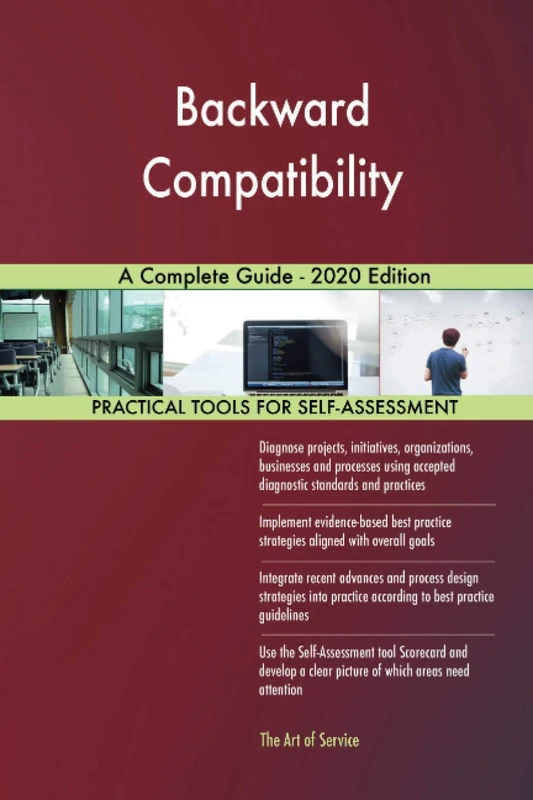 Backward Compatibility A Complete Guide - 2020 Edition