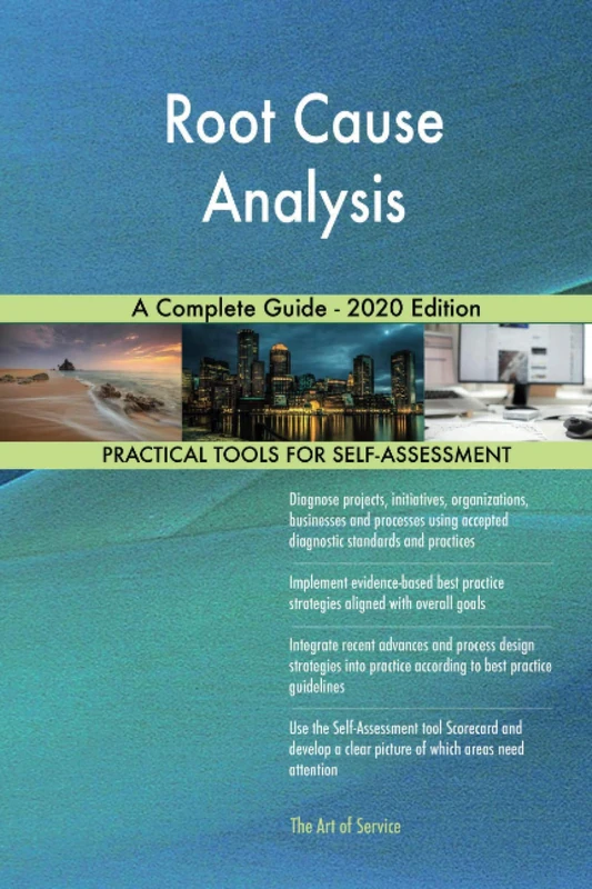 Root Cause Analysis A Complete Guide - 2020 Edition