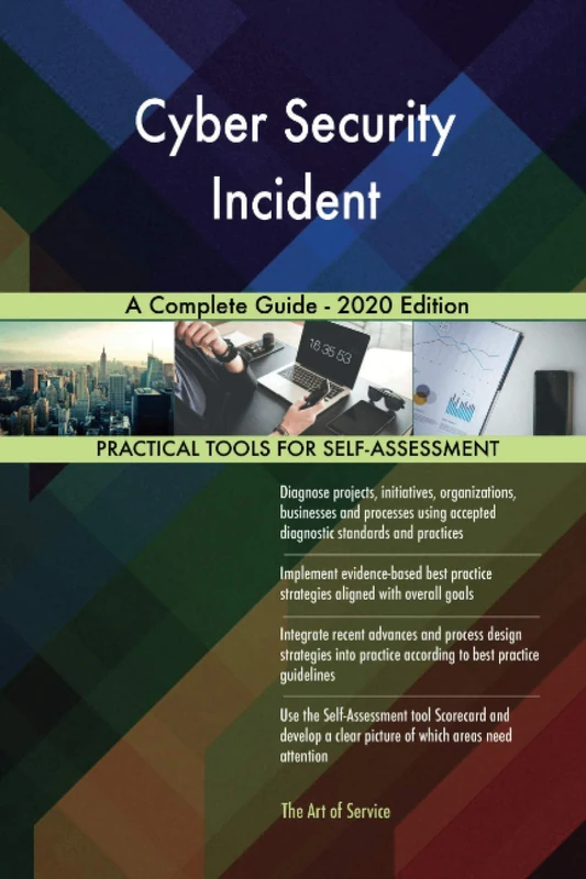 Cyber Security Incident A Complete Guide - 2020 Edition