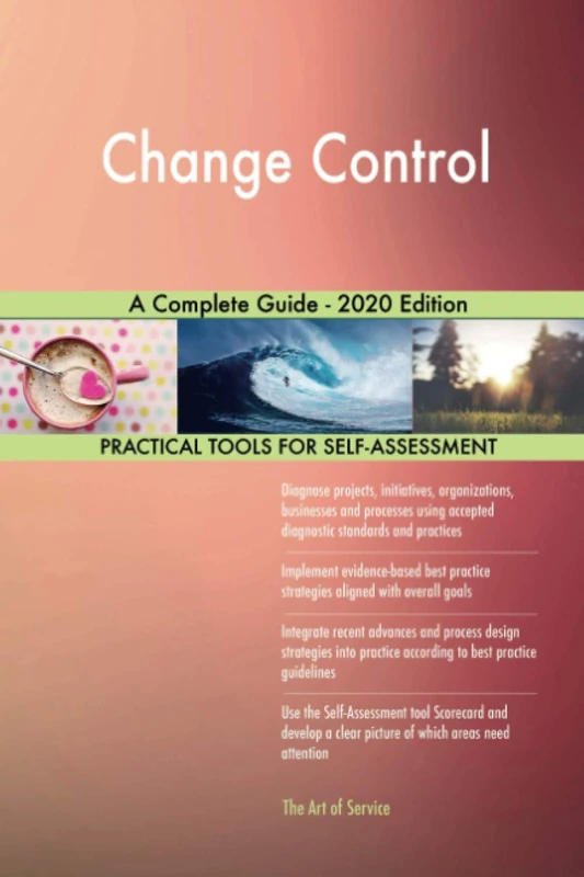 Change Control A Complete Guide - 2020 Edition